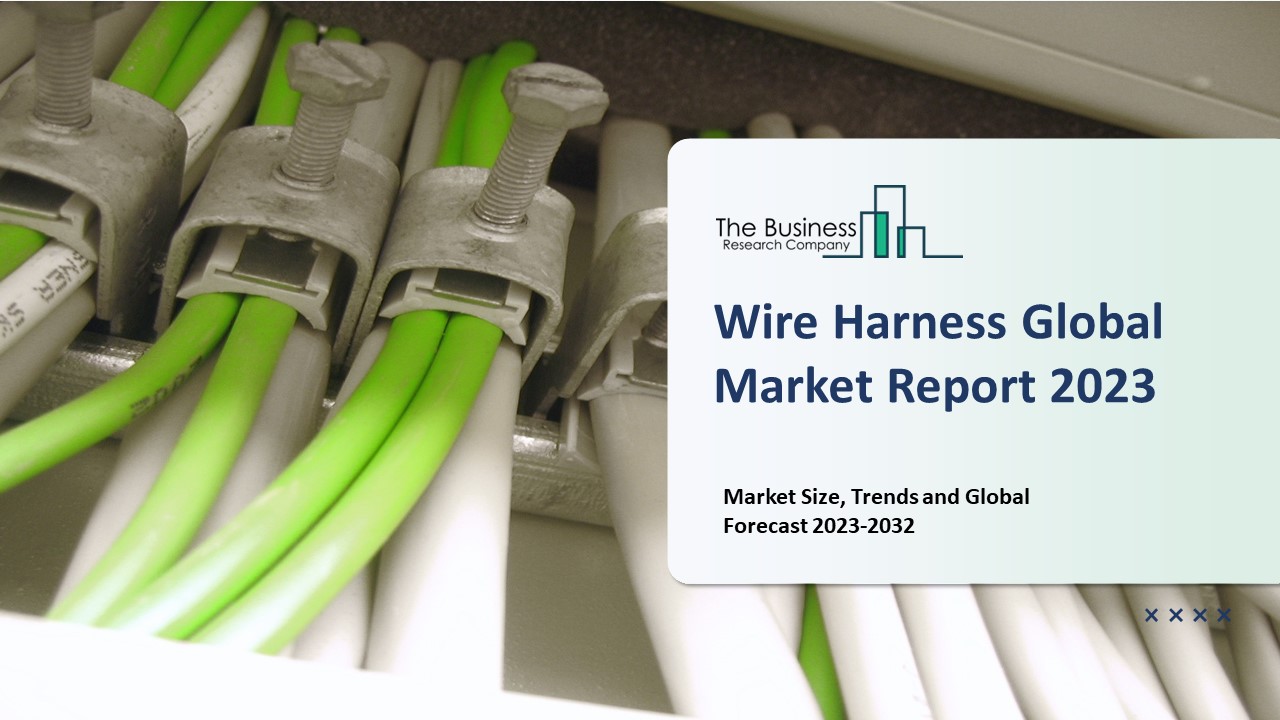 PPT Wire Harness Market Growth, Industry Analysis And Segmentation
