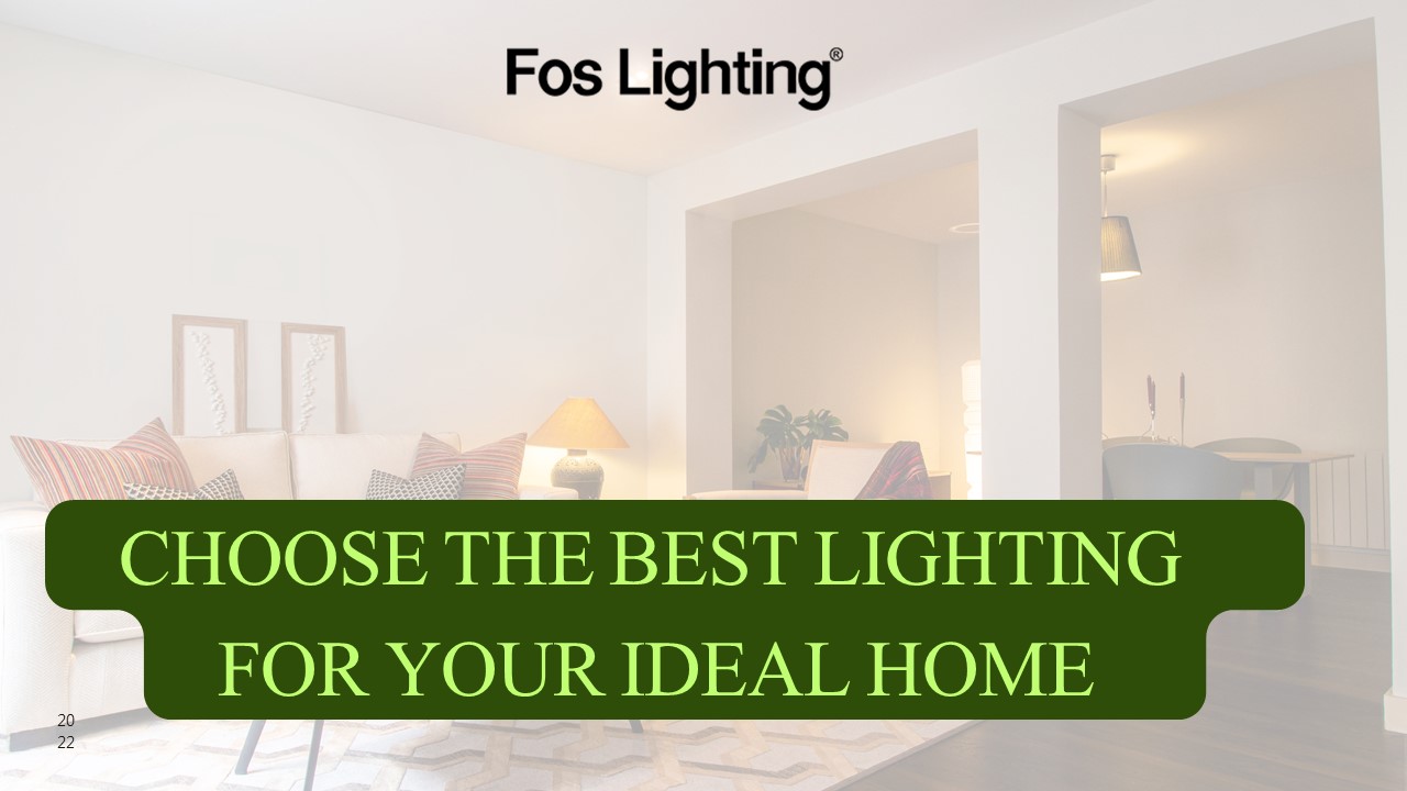 Choose the Best Lighting for Your Ideal Home