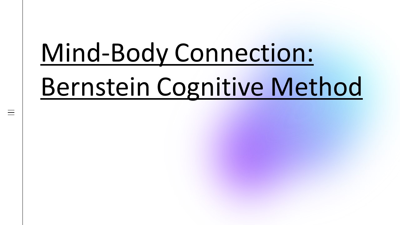 Mind-Body Connection: Bernstein Cognitive Method (1)