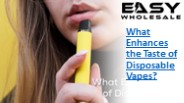 What Enhances the Taste of Disposable Vapes?