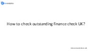 Outstanding finance check