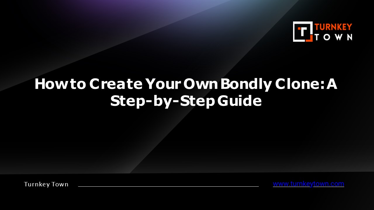 How to Create Your Own Bondly Clone: A Step-by-Step Guide