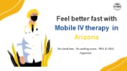 Feel better fast with Mobile IV therapy  in Arizona