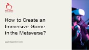 How to Create an Immersive Game in the Metaverse?