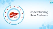 Understanding Liver Cirrhosis: Causes, Symptoms, and Treatment Options