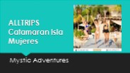 Alltrips Catamaran cancun Isla Mujeres
