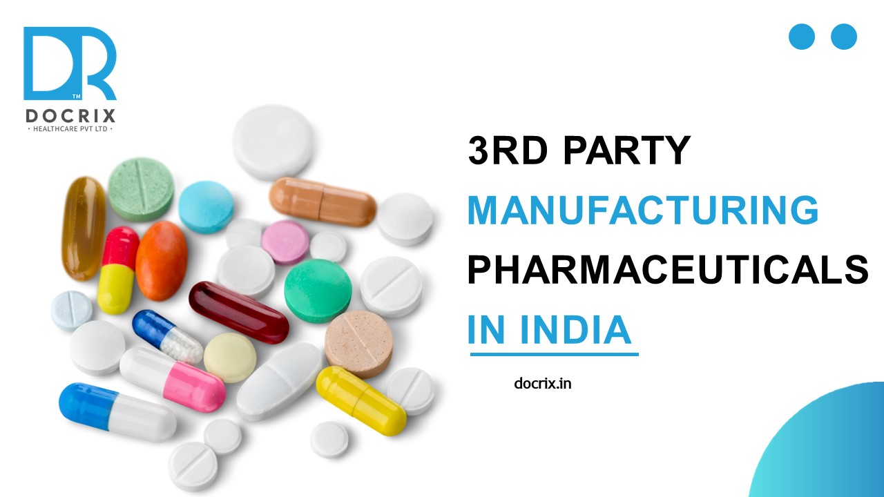 3rd Party Manufacturing Pharmaceuticals in India | Docrix Healthcare