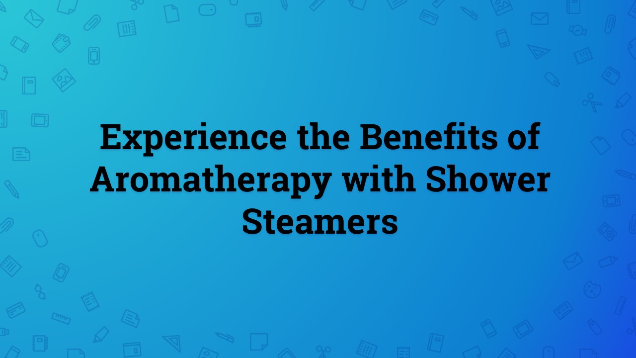 PPT Experience the Benefits of Aromatherapy with Shower Steamers