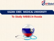 KAZAN STATE MEDICAL UNIVERSITY: To Study MBBS in Russia