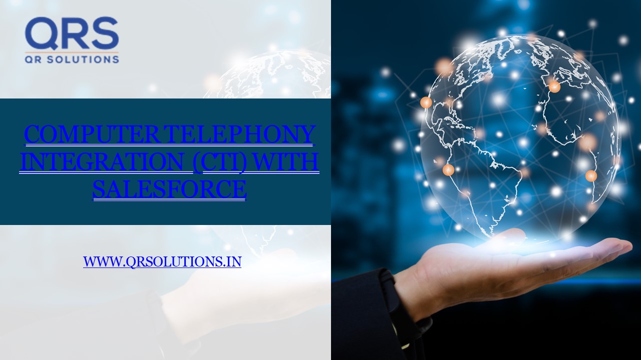 Computer Telephony Integration (CTI) with Salesforce | QR Solutions