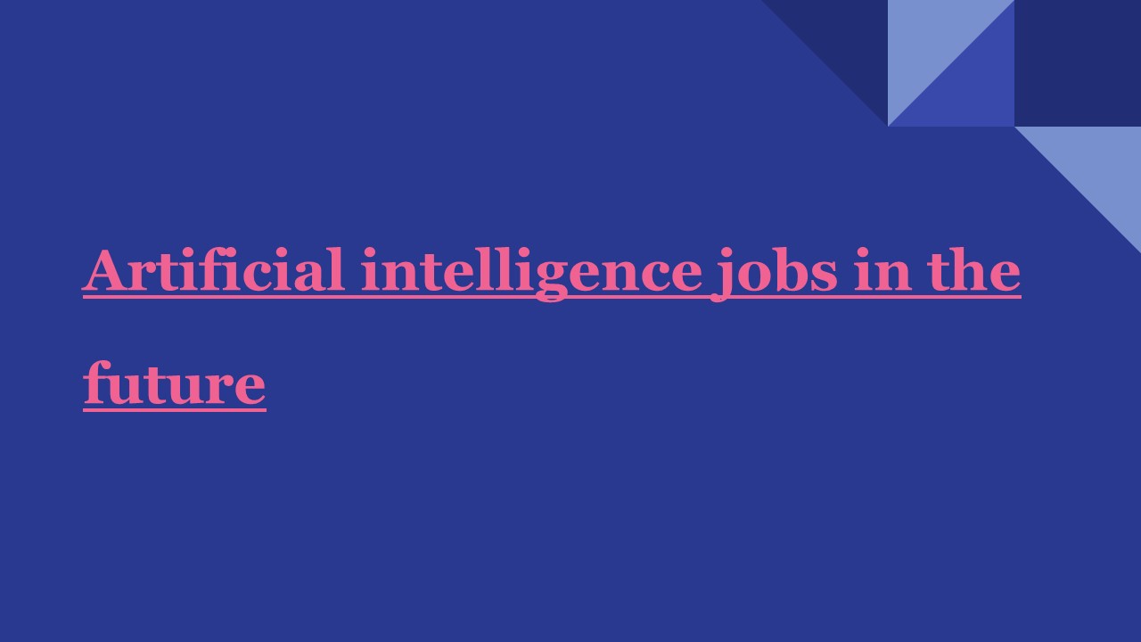 Artificial intelligence jobs in the future