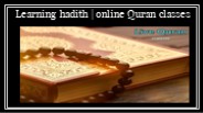 Learning and memorizing hadith | online Quran classes