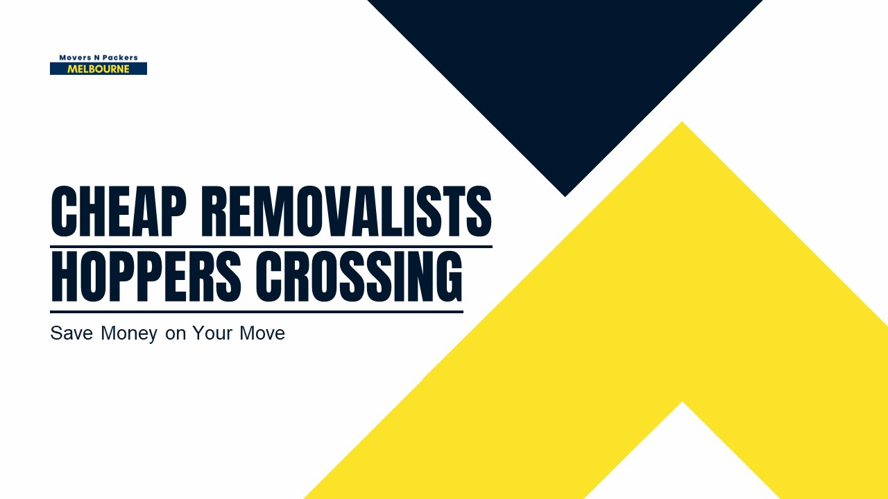 Cheap Removalists Hoppers Crossing - Save Money on Your Move
