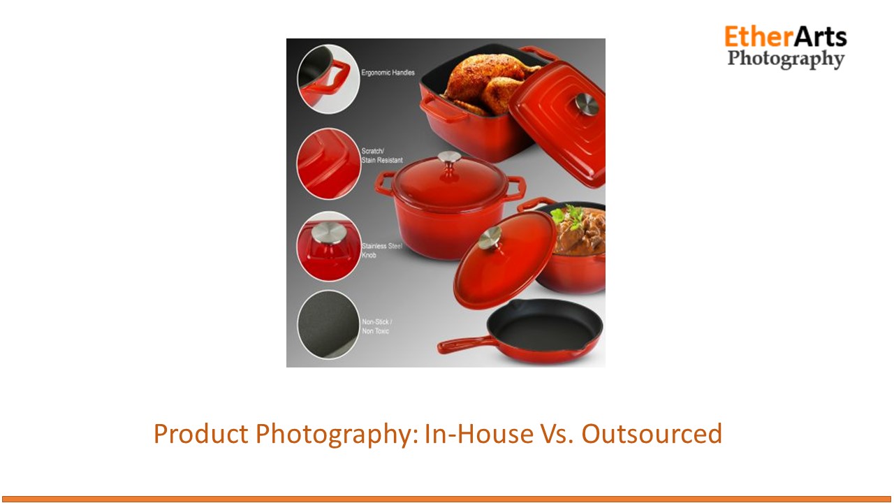 Product Photography: In-House Vs. Outsourced