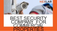 Best Security Company For Commercial Properties