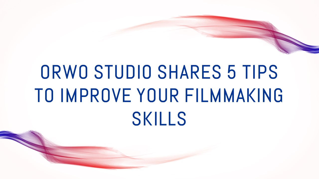 ORWO Studio Shares 5 Tips to Improve Your Filmmaking Skills