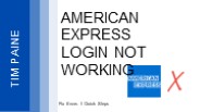 American Express login is not working
