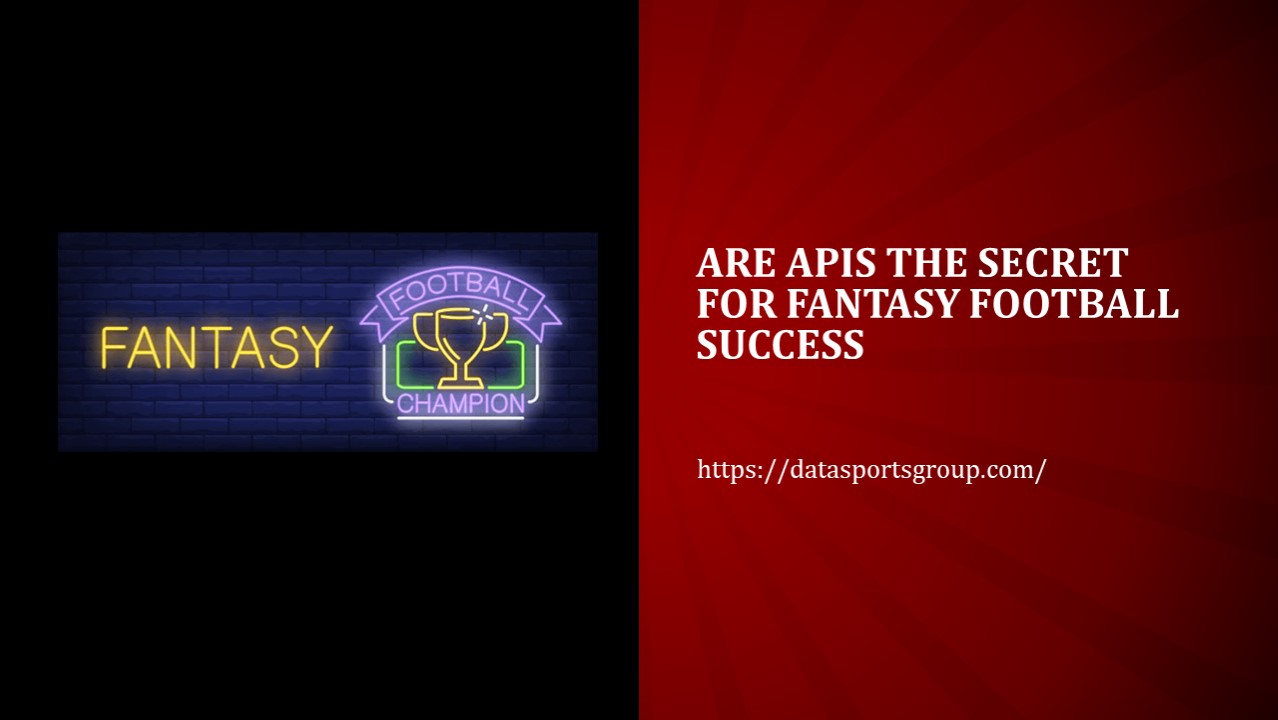 Are APIs the Secret for Fantasy Football Success?
