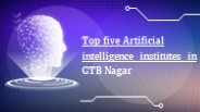 Top five artificial intelligence institutes in GTB Nagar