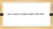 How to apply for higher studies with IELTS