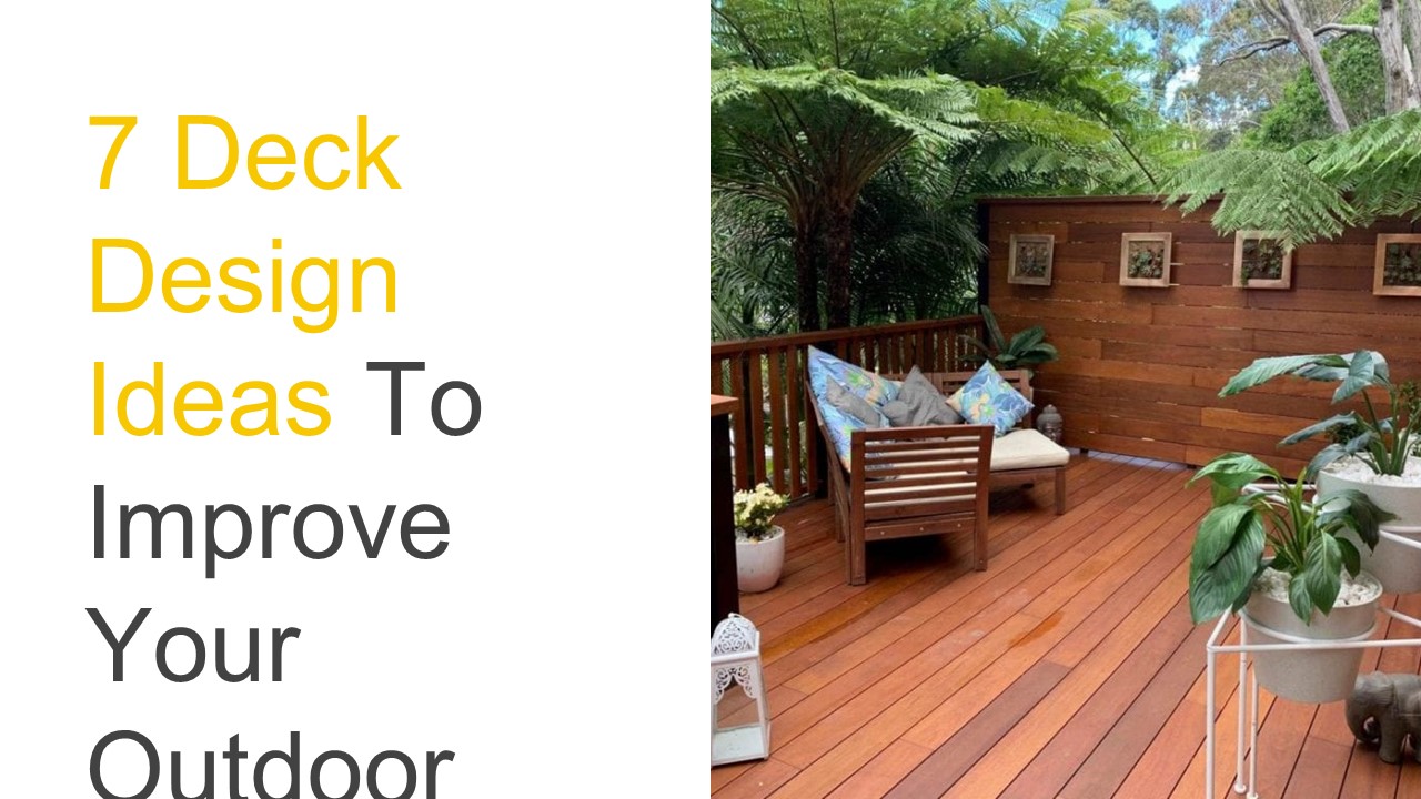 7 DECK DESIGN IDEAS TO IMPROVE YOUR OUTDOOR SPACE (1)
