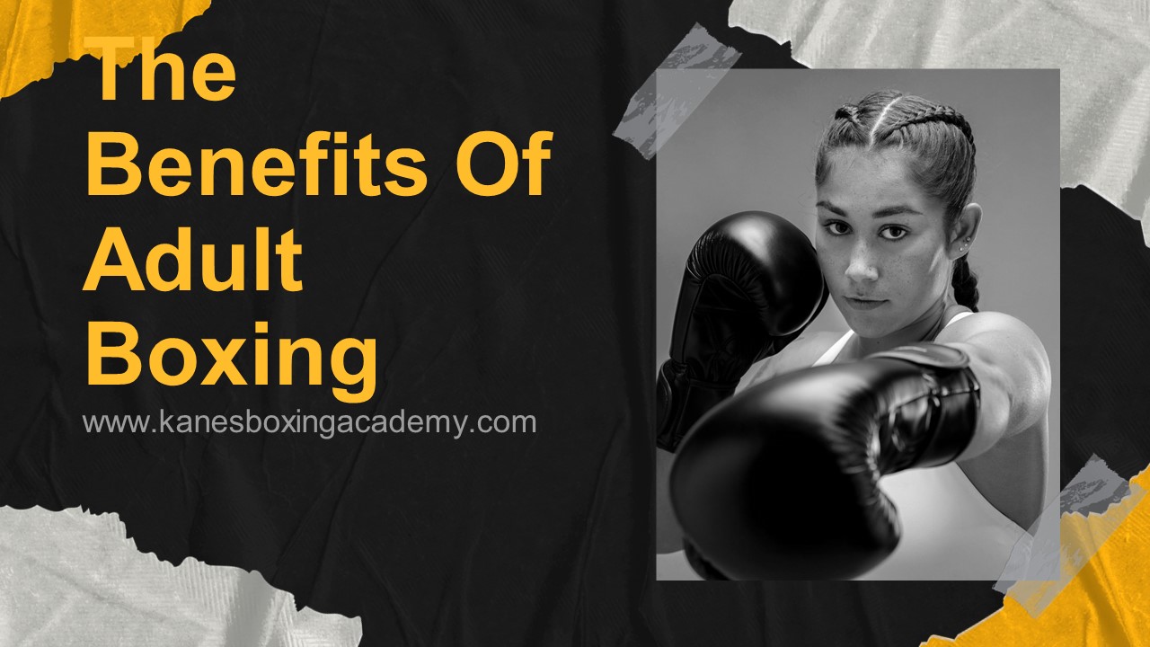The Benefits Of Adult Boxing