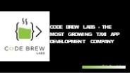 Code Brew Labs - The Most Growing Taxi App Development Company