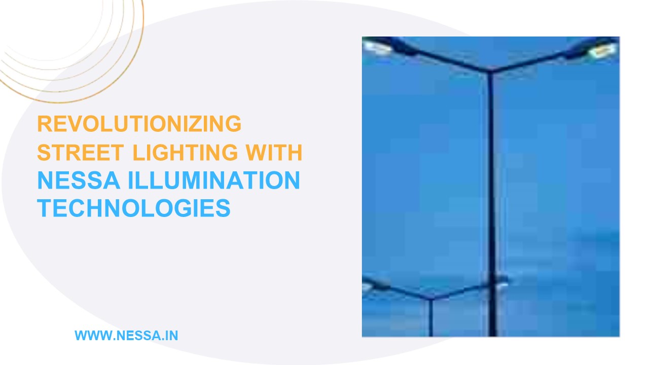 PPT Revolutionizing Street Lighting with Nessa Illumination