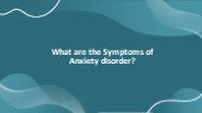 What are the Symptoms of Anxiety disorder?