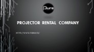 Projector Rental Company - Pure AV