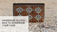 Handmade Clutch Bag to Modernize Your Look