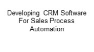 Developing CRM Software For Sales Process Automation