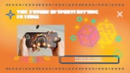 The Future Of Sports Betting In India