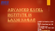 LEARN ADVANCED EXCEL COURSE IN LAXMI NAGAR PowerPoint PPT Presentation