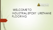 INDUSTRIAL EPOXY / URETHANE FLOORING