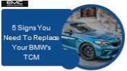 5 Signs You Need To Replace Your BMW's TCM