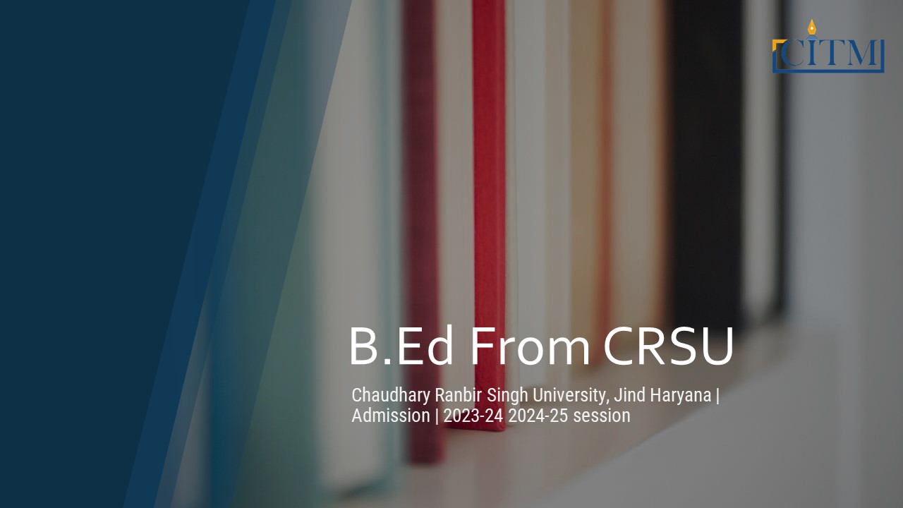 B ed from CRSU - Citm