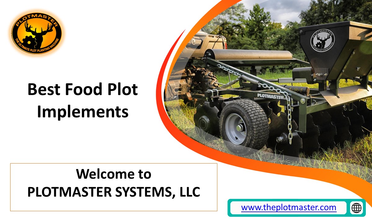 Best Food Plot Implements - Theplotmaster.com