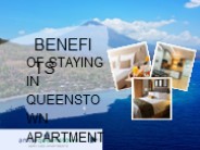 Benefits of Staying in Queenstown Apartments