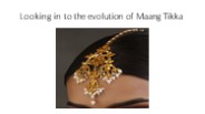 Looking in to the evolution of Maang Tikka