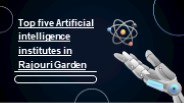 Top Five Artificial Intelligence Institutes in Rajouri Garden