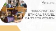 Handcrafted Ethical Travel Bags for Women