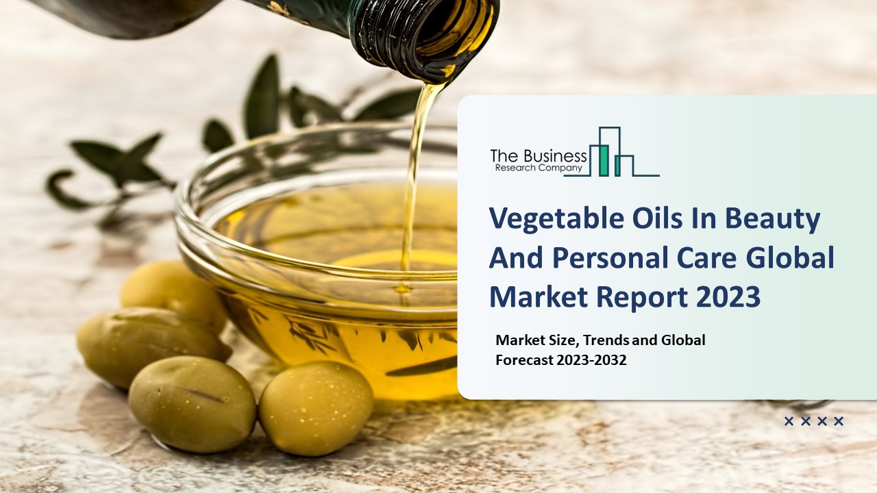 PPT Vegetable Oils In Beauty And Personal Care Market Trends