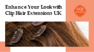 Enhance Your Look with Clip Hair Extensions UK