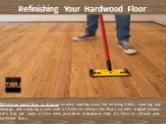 Refinishing Your Hardwood Floor