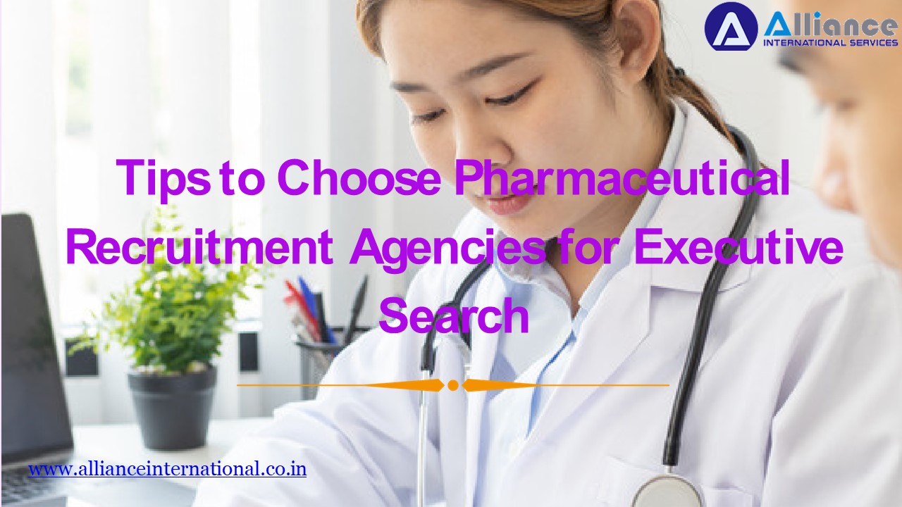 Tips to Choose Pharmaceutical Recruitment Agencies for Executive Search