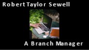 Robert Taylor Sewell - A Branch Manager