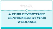 4 Edible Event Table Centrepieces At Your Weddings