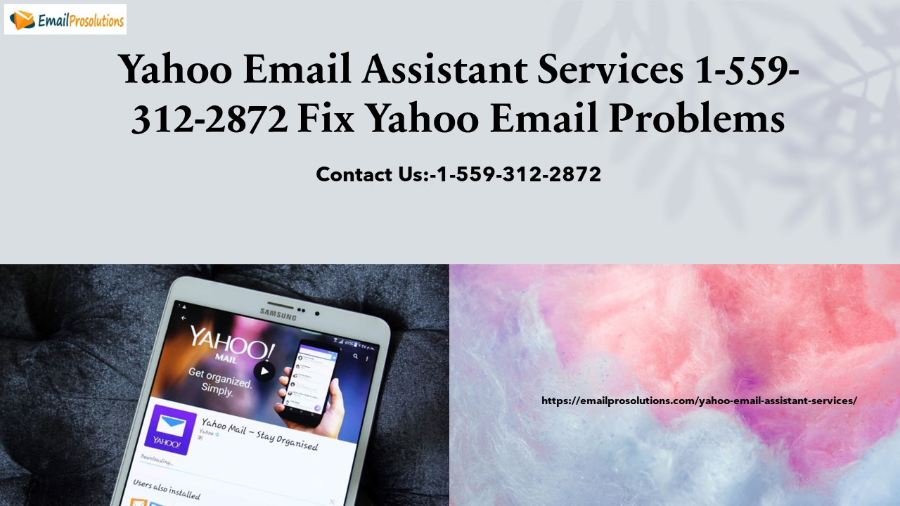 Yahoo Email Assistant Services 1-559-312-2872 Fix Yahoo Email Problems