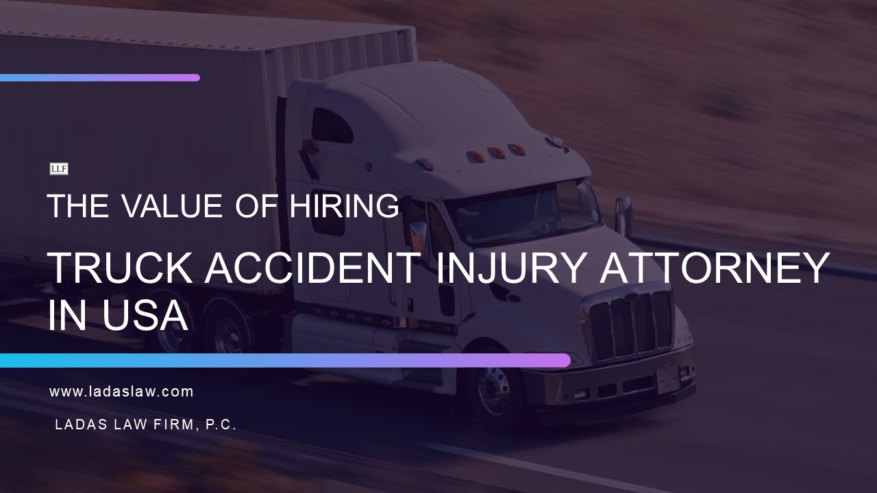 The Value Of Hiring Truck Accident Injury Attorney in USA